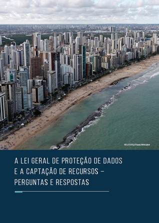 A Lei Geral de Proteção de Dados e a Captação de Recursos – Perguntas e Respostas